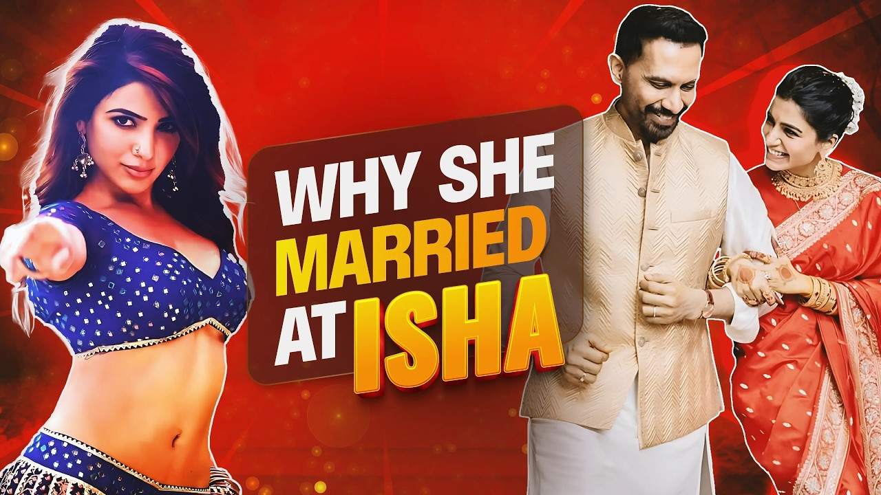 Why Samantha married at Isha?