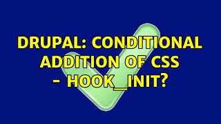 Drupal: Conditional addition of css - hook_init?