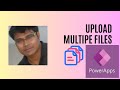 Upload Multiple Files in a Power App Using Data Verse | Abhinav Prakash