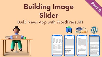 [Part 6] Building Image Slider Locally - Build News App with WordPress API