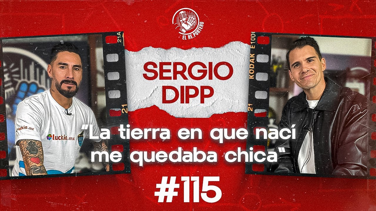 115 SERGIO DIPP | LA CAMISA DEL AMÉRICA PESA| EL FUTURO DE LA SELECCUÓN| MI RELACIÓN CON CHICHARITO|