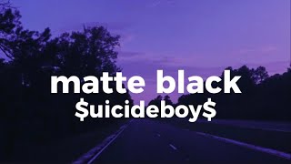 matte black - $uicideboy$ (lyrics)