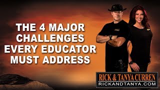 Rick and Tanya Curren - 4 Challenges Every Educator Must Address