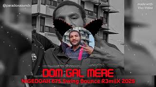Dom Galmere  Nigedoah 675 swingbounce Remix 2025 Dr Records paradoxsounds064kmp3