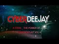 X-TRIXX _ THE POWER OF LOVE [ CYBERDEEJAY VOL 4 ]