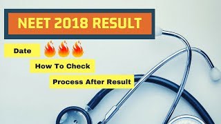 🔥 NEET 2018 Result Must Know Details, NEET Result Date, Cutoff