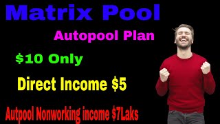 Matrix Pool full Plan!!Autopool Plan 10$ Only!!Nonworking income $7laks!!Best MLM Plan 2020!!