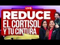 Reduce el CORTISOL y tu Cintura