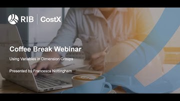 RIB CostX Coffee Break  - Using Variables in Dimension Groups
