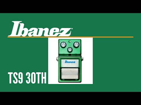Ibanez TS9 Tubescreamer (30th Anniversary) Demo Test Review