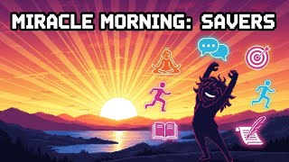 The SAVERS Routine: Hal Elrod's 6 Steps to a Miracle Morning