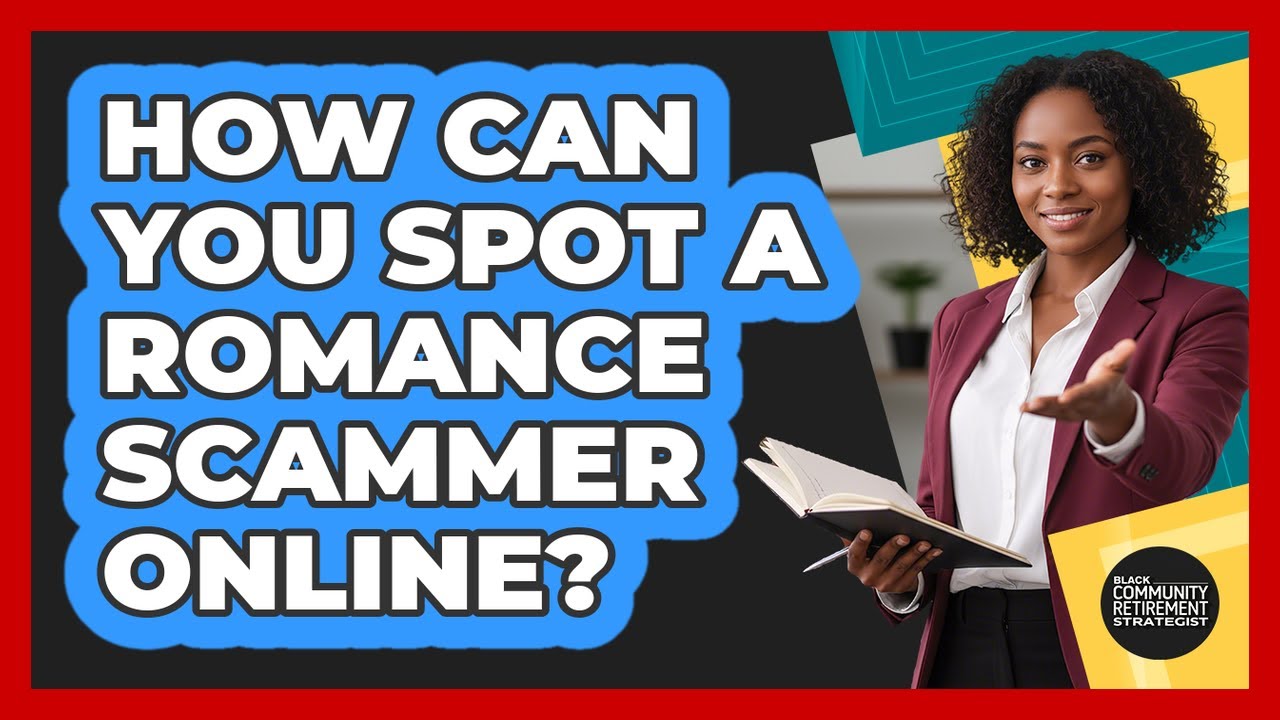 How Can You Spot a Romance Scammer Online? - YouTube