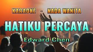Download Mp3 Karaoke Rohani Hatiku Percaya EDWARD CHEN Nada Wanita Female Key