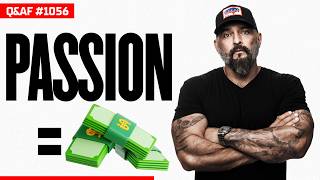 How To Monetize Your Passion And Skill - Ep 1056 Q&AF