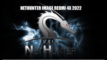 How to d0wnL04d nethunter image for redmi 4x 2022