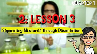 2: Lesson 3: Separating Mixtures Through Decantation