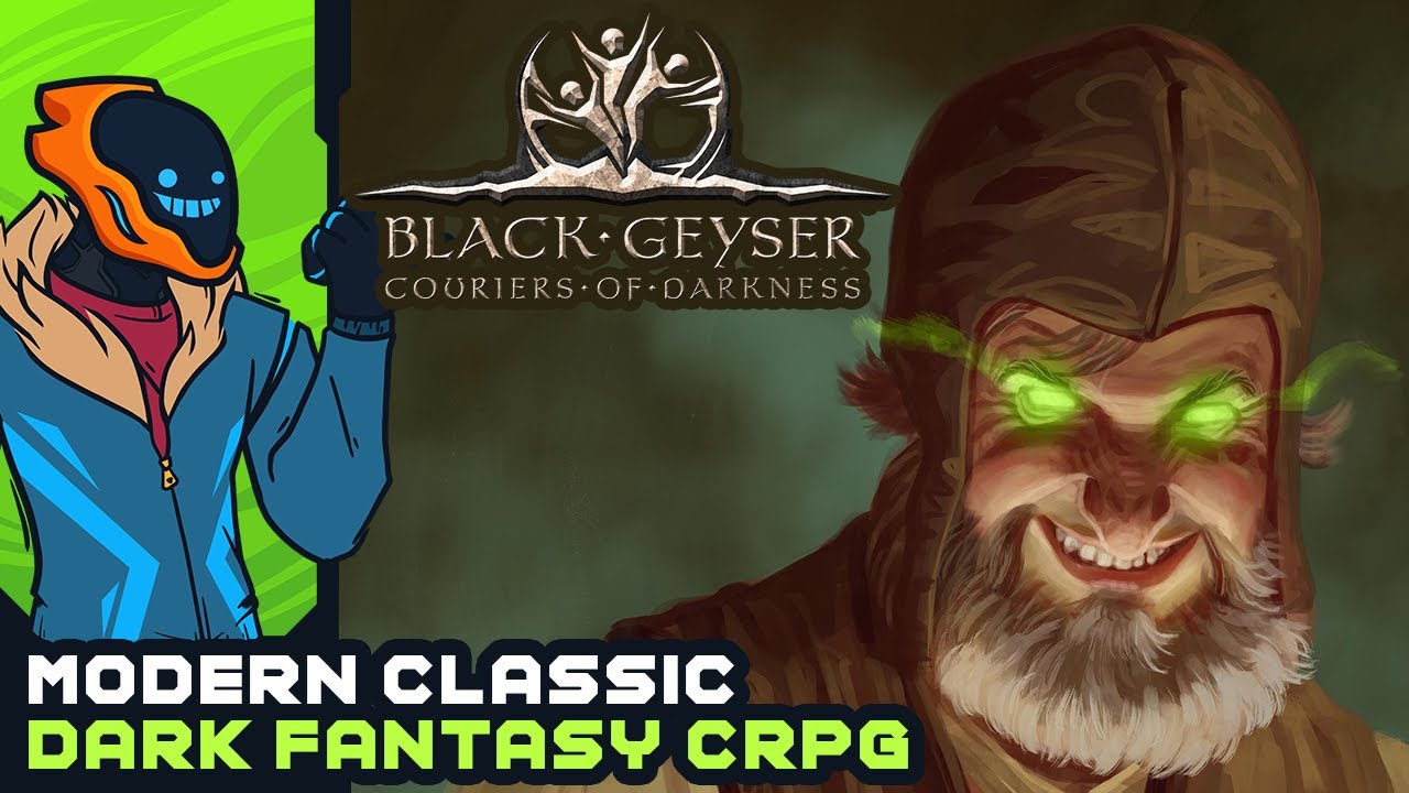 Modern Classic Dark Fantasy CRPG! Black Geyser Couriers of Darkness