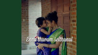 Enna thavam seithanai - Kavya Ajit