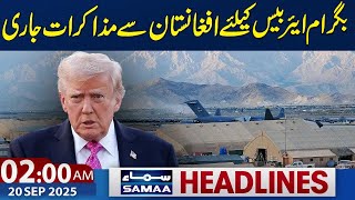 Negotiations with Afghanistan for Bagram Air Base | 2AM News Headlines | 20 Sep 2025 | Samaa TV