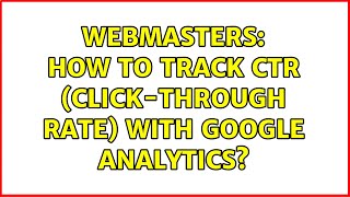 Webmasters: How to track CTR (click-through rate) with Google Analytics (2 Solutions!!)