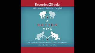 Better Ape: The Evolution of the Moral Mind and How it Made us Human - Richmond Campbell