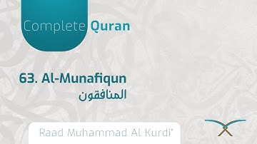 63. al-Munafiqun -  سورة المُنَافِقُونَ - By Raad Muhammad Al Kurdi
