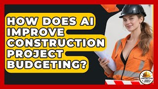 How Does AI Improve Construction Project Budgeting - Construction Jobs
