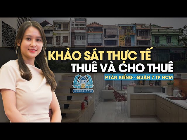 Khảo sát thực tế mô hình Thuê cho Thuê Quận 7 TP HCM | HVBDS