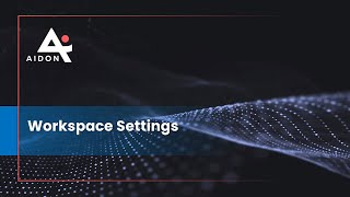 Workspace Settings - A Quick Guide