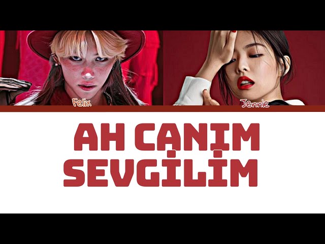 Jennie & Felix- Ah Canım Sevgilim (AI cover)