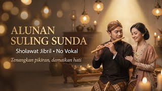 Seruling Sunda Sholawat Jibril | Musik Degung Relaksasi Islami