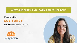 Meet Sue Furey and Learn About Her Role as Family Resource Coach