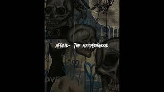 Afraid- The neighborhood ( speed up )