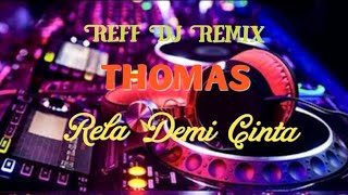 Reff nada dering DJ REMIX 2019 Rela Demi Cinta THOMAS
