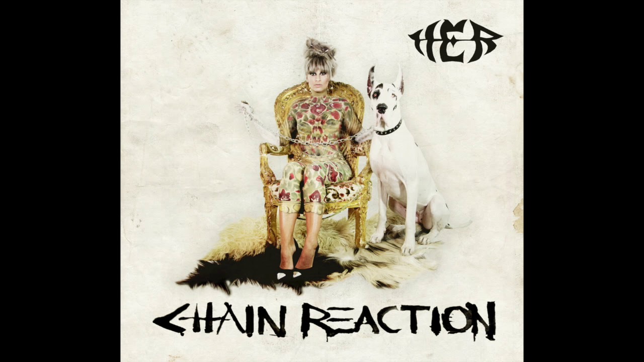 HER - Chain Reaction "Sun Goes Black"