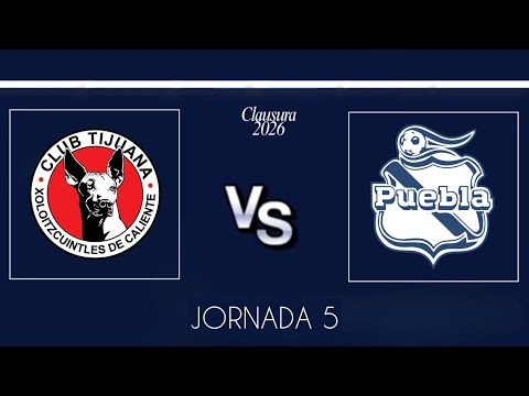 Tijuana vs puebla EN VIVO 🔴 | Jornada 5 | Liga Mx Clausura 2026 ...