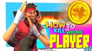 TF2: How to kill the wrong player #12 [Epic Win]