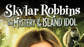 Skylar Robbins: The Mystery of the Island Idol