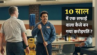 A Poor Cleaning Guy Who Become A Billionaire After 10 YEARS | True Motivation | Explained In Hindi