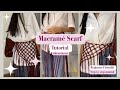 Macrame Scarf Tutorial| Beginner Friendly Tutorial| Step by Step tutorial