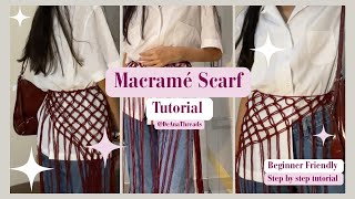 Macrame Scarf Tutorial| Beginner Friendly Tutorial| Step by Step tutorial