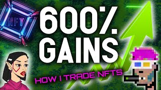 600% GAINS HOW I TRADE NFTS FOR HUGE PROFITS