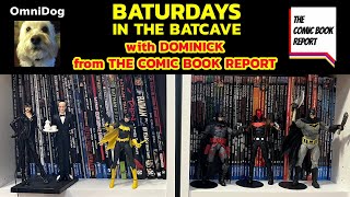 Baturdays in the BatCave! With Dominick From The Comic Book Report