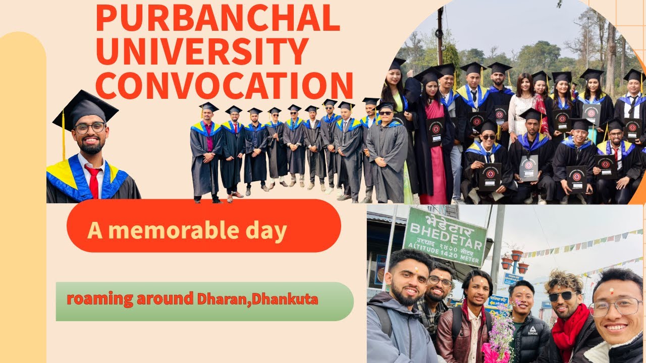 Purbanchal University's 13thConvocation-साथमा धरान, भेडेटार,धनकुटाका केही स्थानमा हामी 