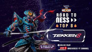 Road to NESS  | TEKKEN 8 #3 Online Tournament | TOP 8