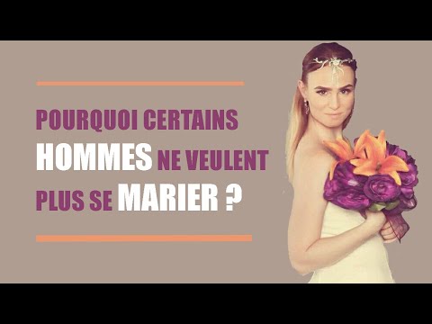 Vidéo: Pourquoi Une Femme Ne Veut Pas Se Marier