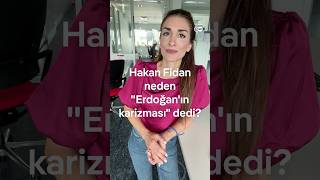 Hakan Fidanın Erdoğanın Karizması Dediği Olay Ne?