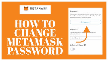 Metamask Password Change: How To Change Metamask Password?