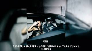 Faster n Harder - 6arelyhuman & Tara Yummy [slowed] Resimi