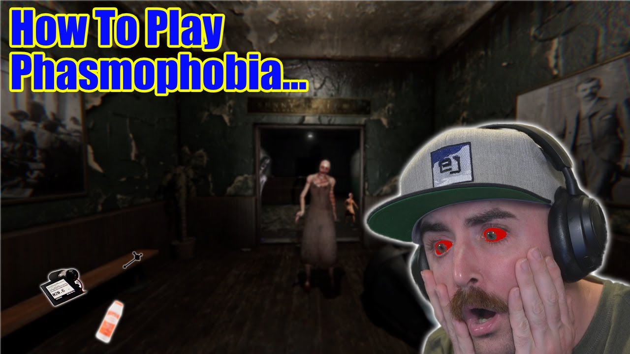 How To Play Phasmophobia...